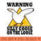 Warning, Silly Goose On The Loose - - Popularity