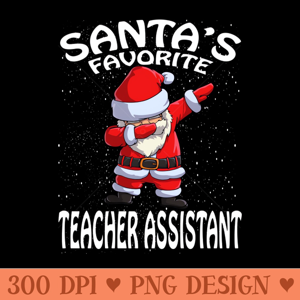 Santas Favorite Teacher Assistant Christmas - PNG Downloadable Art - High Quality 300 DPI