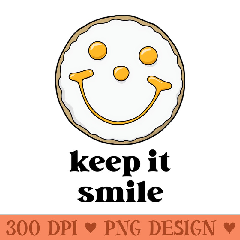 Keep It Smile Like an Eatn Park Cookie - PNG Downloadable Art - High Quality 300 DPI