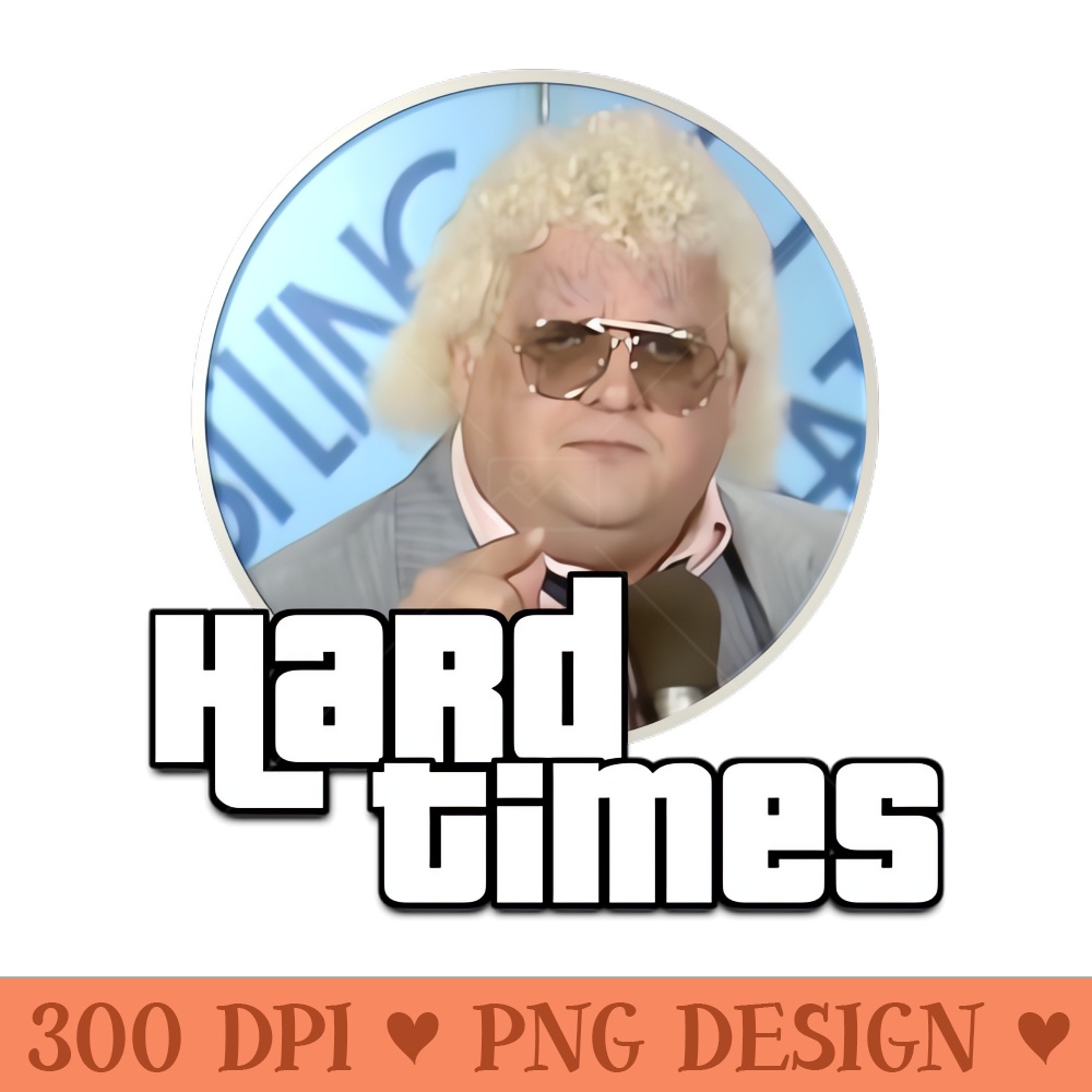 Hard Times - Download PNG Graphics - High Quality 300 DPI