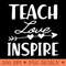 Teacher Teach love inspire - PNG Download Collection - Unique