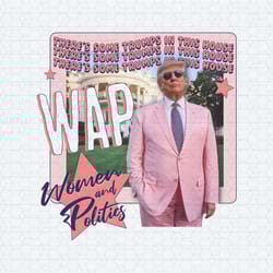 wap theres some trumps in this house png