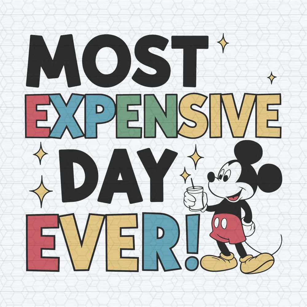 Most Expensive Day Ever Disney Mouse SVG.jpg