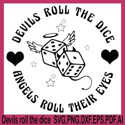 devils roll the dice, devils roll the dice shirt, devil roll the dice