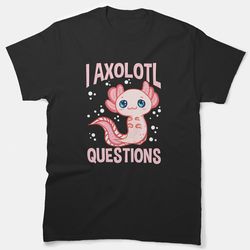 cute & funny i axolotl questions walking fish pun essential t-shirt