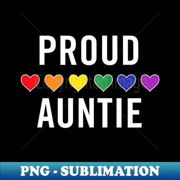 Lgbt Ally Proud Auntie Lgbtq Gay Pride Aunt Rainbow - PNG Transparent Digital Download File for Sublimation