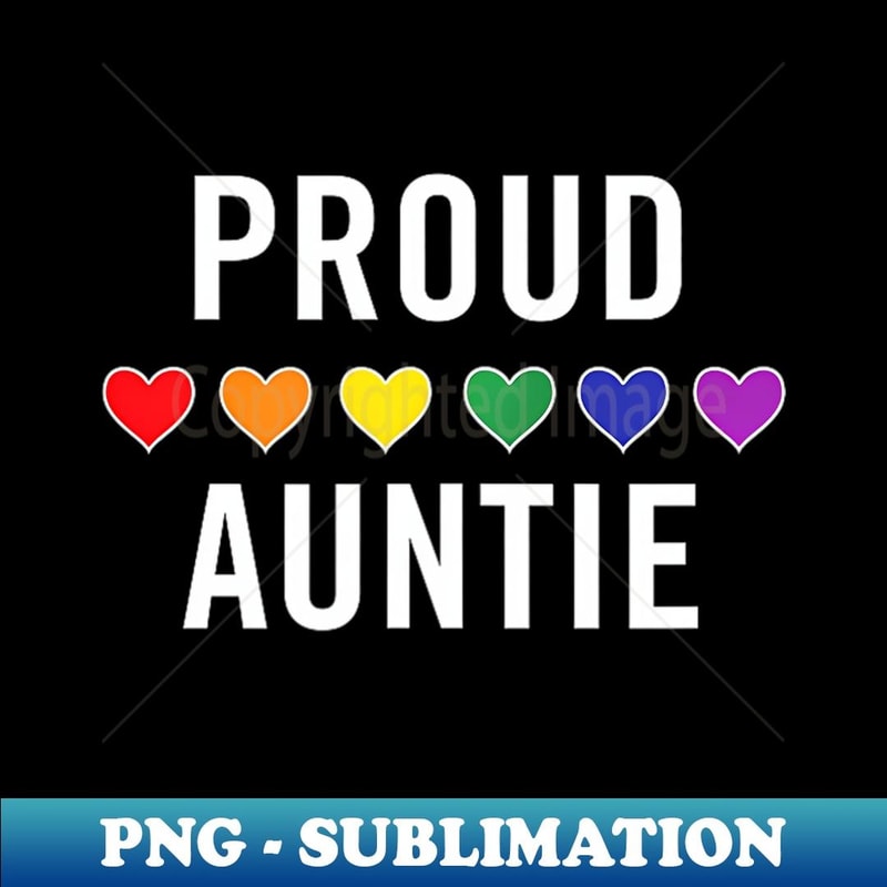 Lgbt Ally Proud Auntie Lgbtq Gay Pride Aunt Rainbow - PNG Transparent Digital Download File for Sublimation