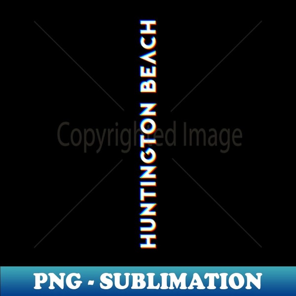 Huntington Beach California CMYK Glitch Type - Artistic Sublimation Digital File