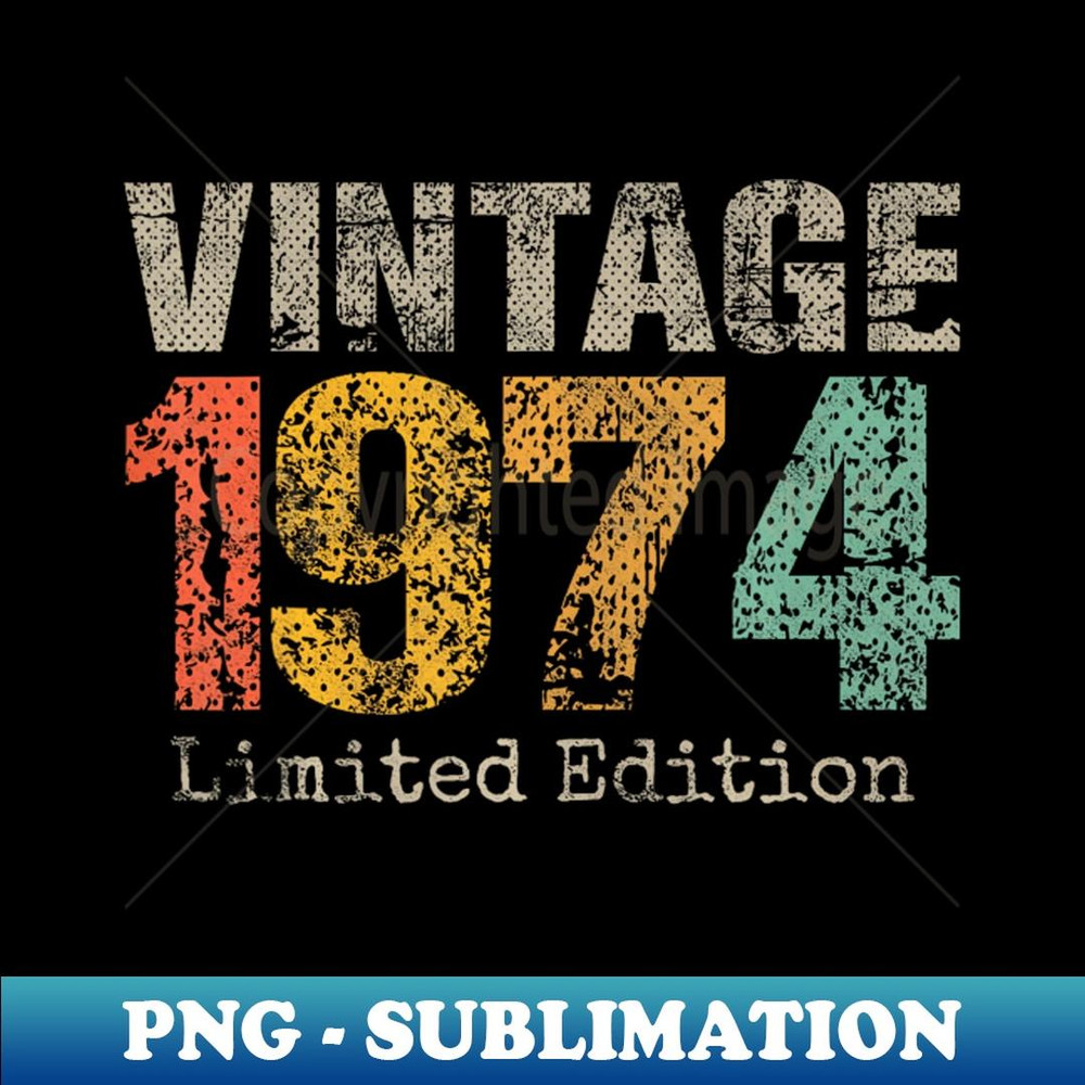 1974 50Th Birthday 50 Year Old For Men Women - High-Quality PNG Sublimation Download