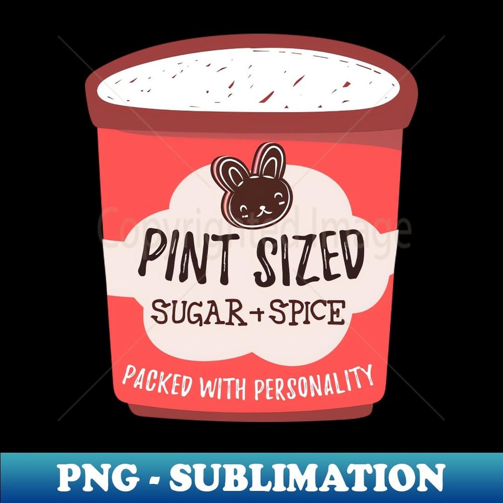 Pint Size - Sugar u0026 Spice - PNG Sublimation Digital Download