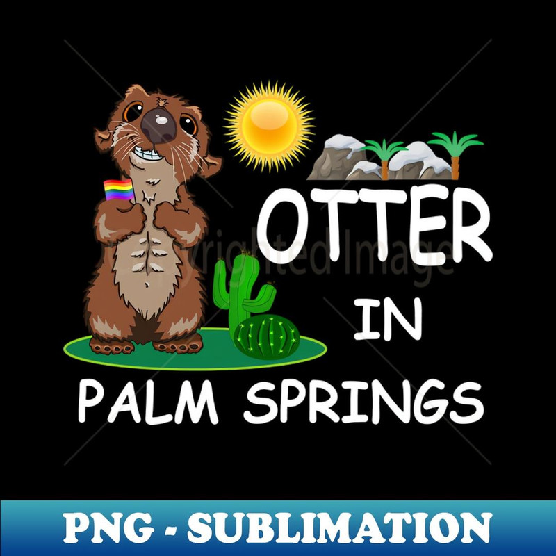LGBTQ Pride Gay Otter In Palm Springs - Decorative Sublimation PNG File