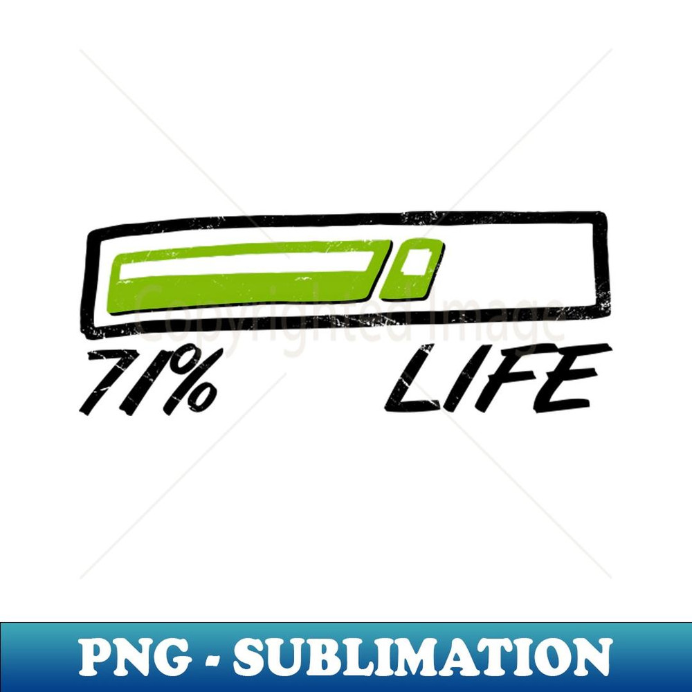 Loading Bar 71 Birthday, 71st Bday Life - High-Resolution PNG Sublimation File