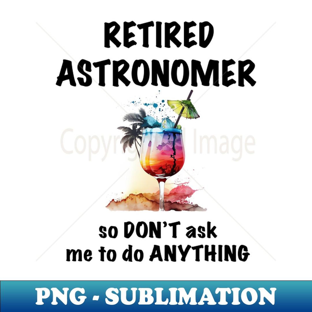 Retired Astronomer Vacation Tropical Cocktail Umbrella - Retro PNG Sublimation Digital Download