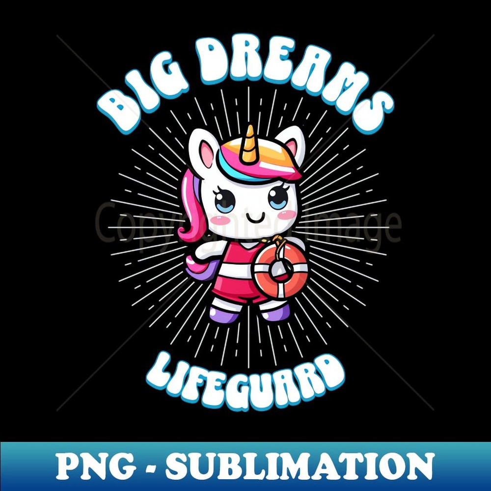 Big Dreams Lifeguard Unicorn Ocean Edition - Digital Sublimation Download File