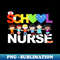Nurse Back To School Nursing - Aesthetic Sublimation Digital File