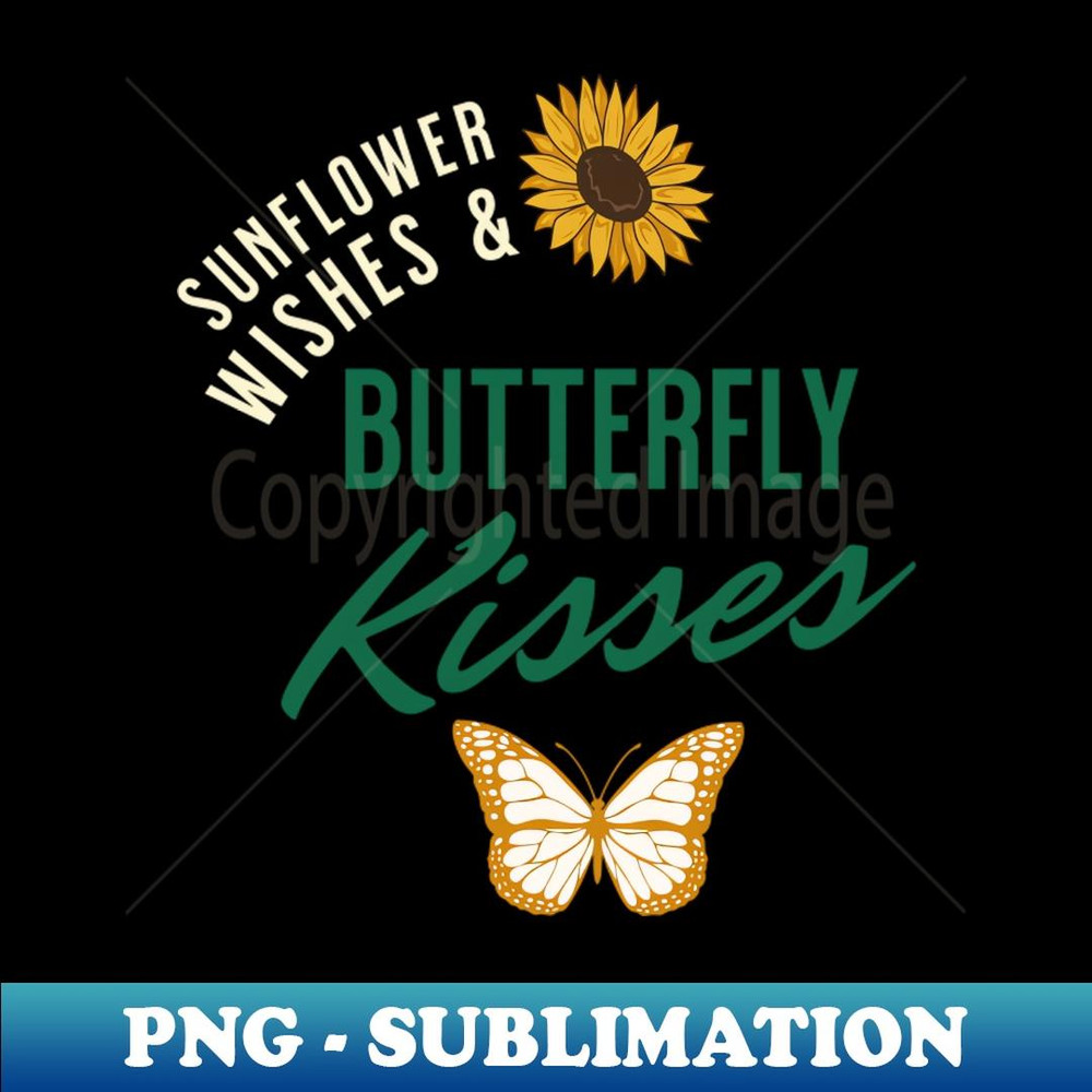 Sunflower Wishes And Butterfly Kisses, Sunflower Butterfly Dreams - Retro PNG Sublimation Digital Download
