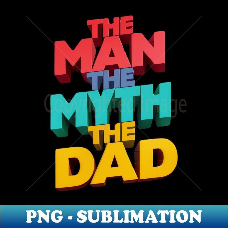 Fathers Day Worlds Best Dad Father Birthday Gift For Daddy New Dad To Be Funny Present Myth Legend Humour Graphic - Creative Sublimation PNG Download