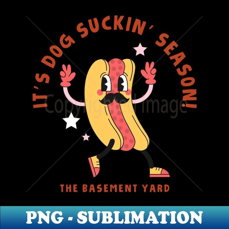 Dog Sucking Season - The Basement Yard Podcast - Artistic Sublimation Digital File