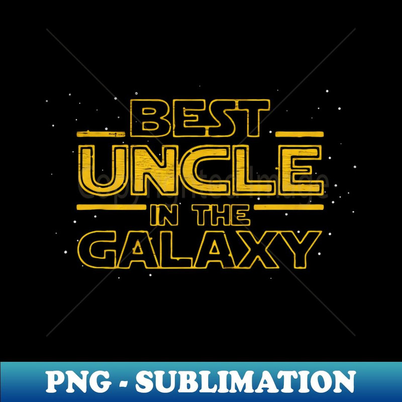 best hero uncle in the galaxy - PNG Sublimation Digital Download