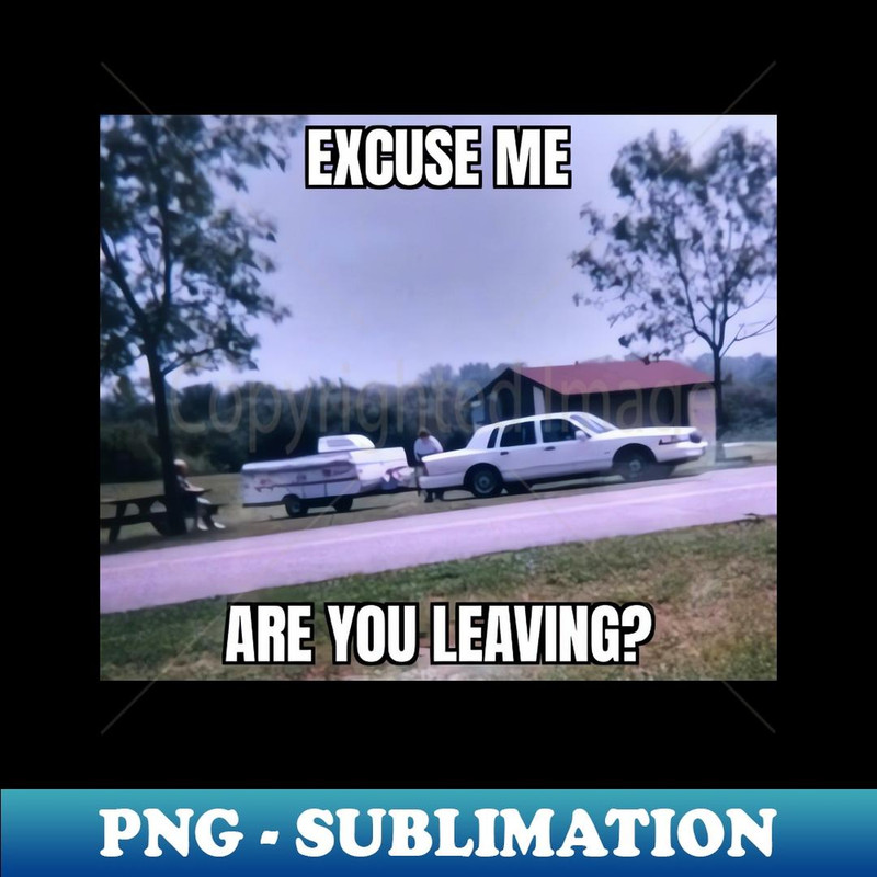 Are You Leaving - Vintage Sublimation PNG Download
