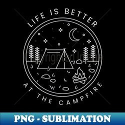 life is better at the campfire funny camper camping shirt - high-resolution png sublimation file