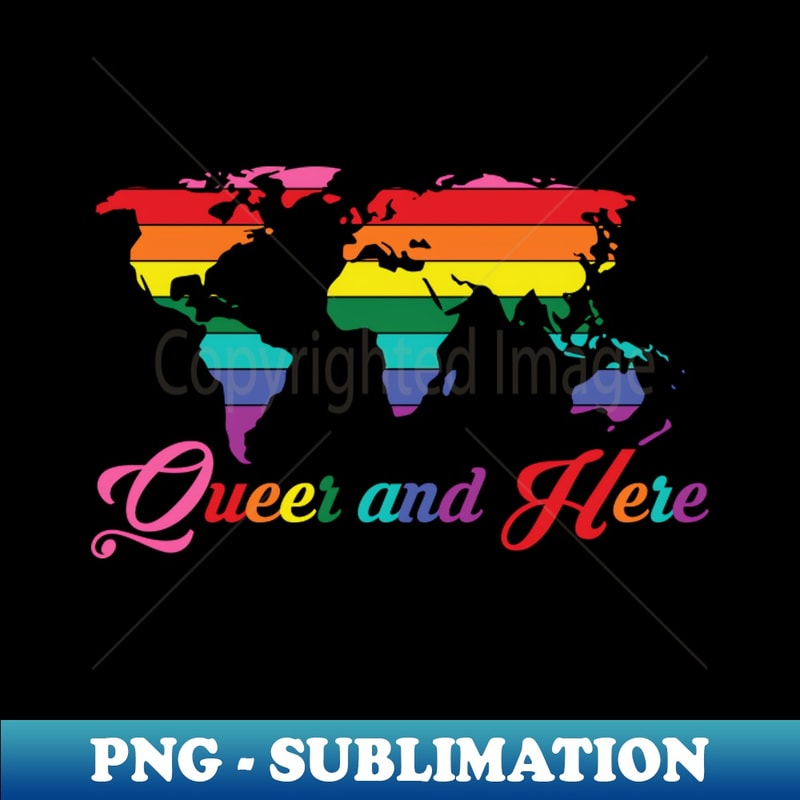 Queer and Here - Vintage Sublimation PNG Download