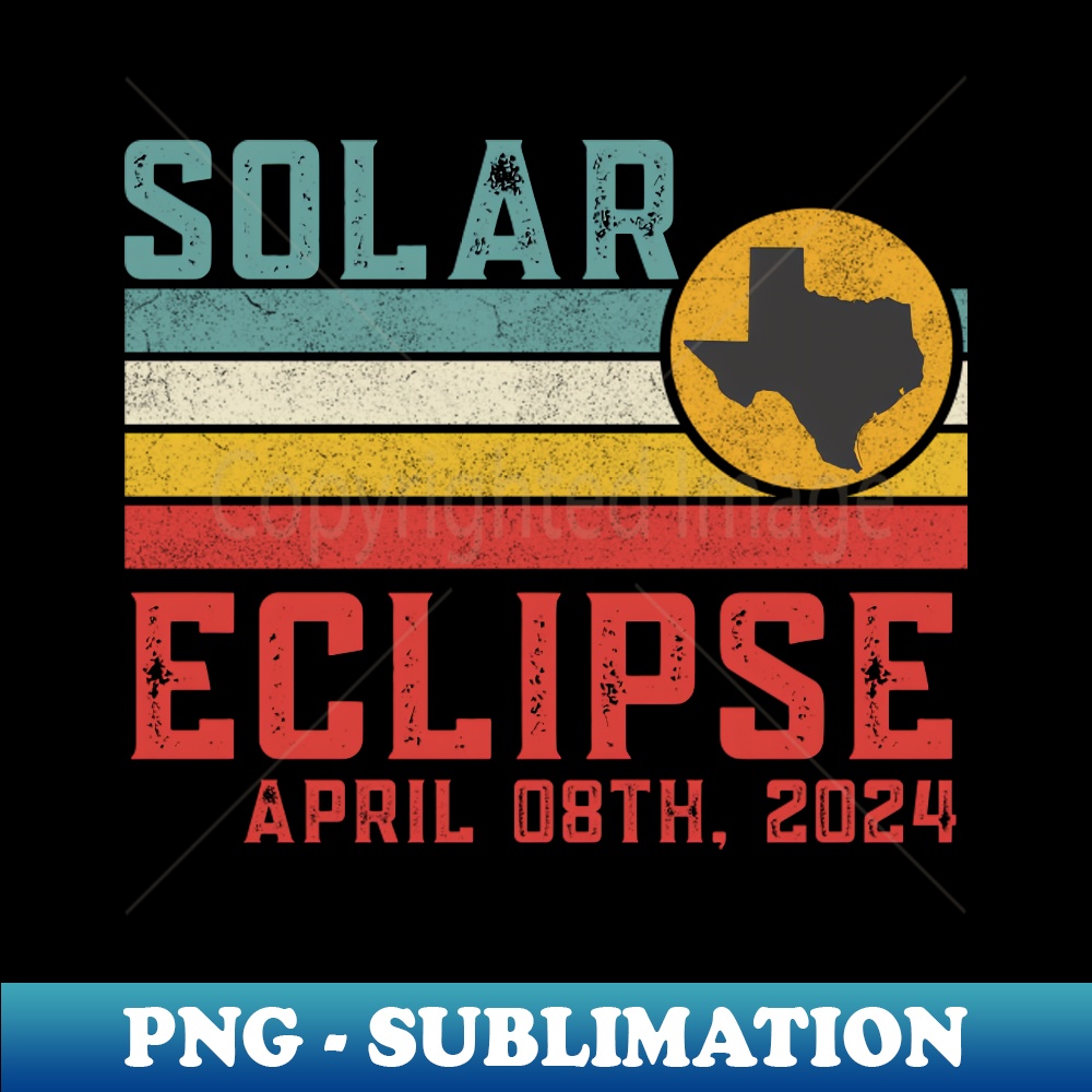 Solar Eclipse April 8 2024 Texas - PNG Transparent Digital Download File for Sublimation