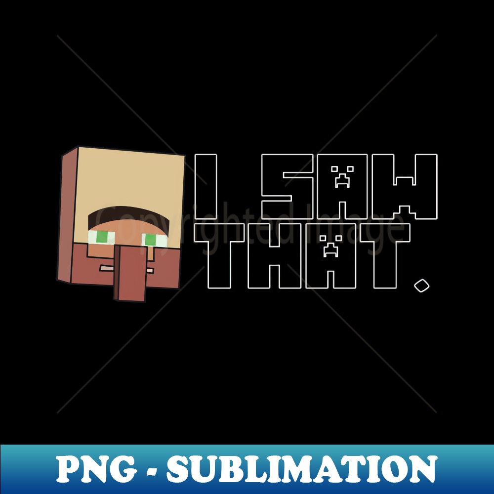 Villager Saw That 1 - High-Quality PNG Sublimation Download