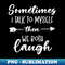 Sometimes I Talk To Myself Then We Both Laugh - PNG Transparent Digital Download File for Sublimation