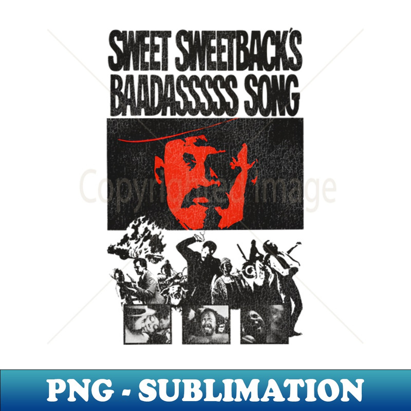 Sweet Sweetbacks Baadasssss Song - Professional Sublimation Digital Download