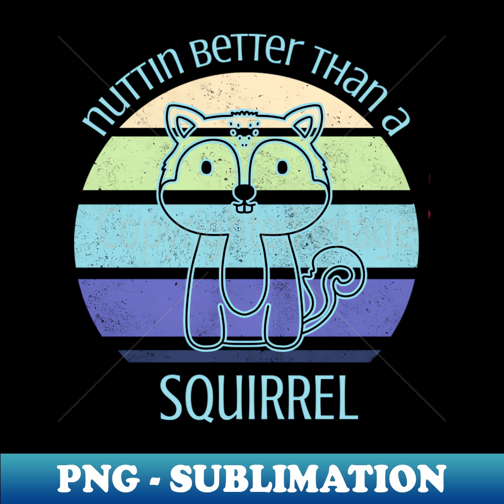 I Just Love Squirrels, Just A Girl Who Loves Squirrels - High-Resolution PNG Sublimation File
