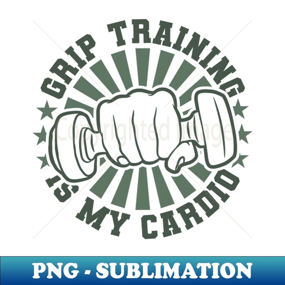 Grip Training Is My Cardio, Arm Wrestling - PNG Sublimation Digital Download