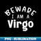 I Am A Virgo, My Sign Is Virgo - Elegant Sublimation PNG Download