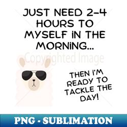 a little alone time before i start my day! - aesthetic sublimation digital file