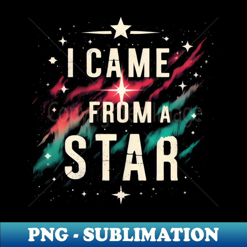 I Came From A Star Fun Otherkin Alien Space Aurora Light UFO - Instant Sublimation Digital Download
