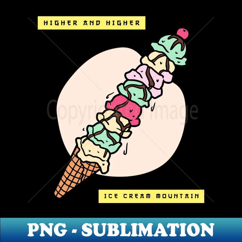 Higher and Higher Ice Cream Mountain for Ice Cream Food Lover - PNG Transparent Digital Download File for Sublimation