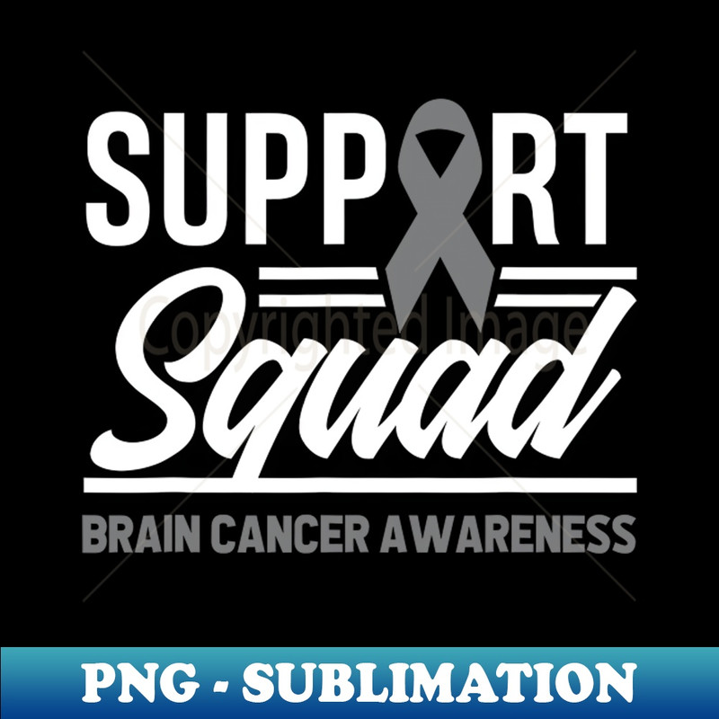 Support Squad Brain Cancer Awareness - Stylish Sublimation Digital Download