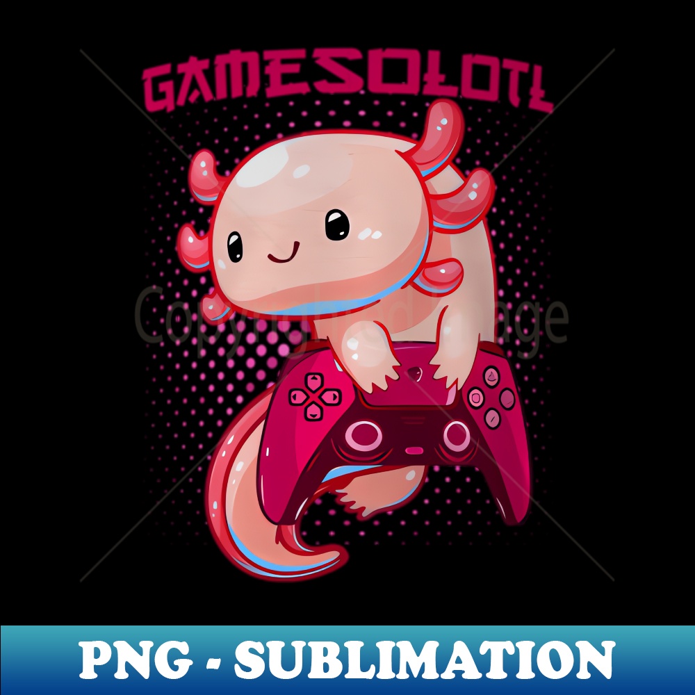 Axolotl Cute Axolotl Gaming Video - Professional Sublimation Digital Download
