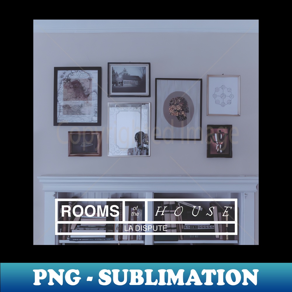 La Band Dispute Rooms Of The House Album Cover - PNG Sublimation Digital Download