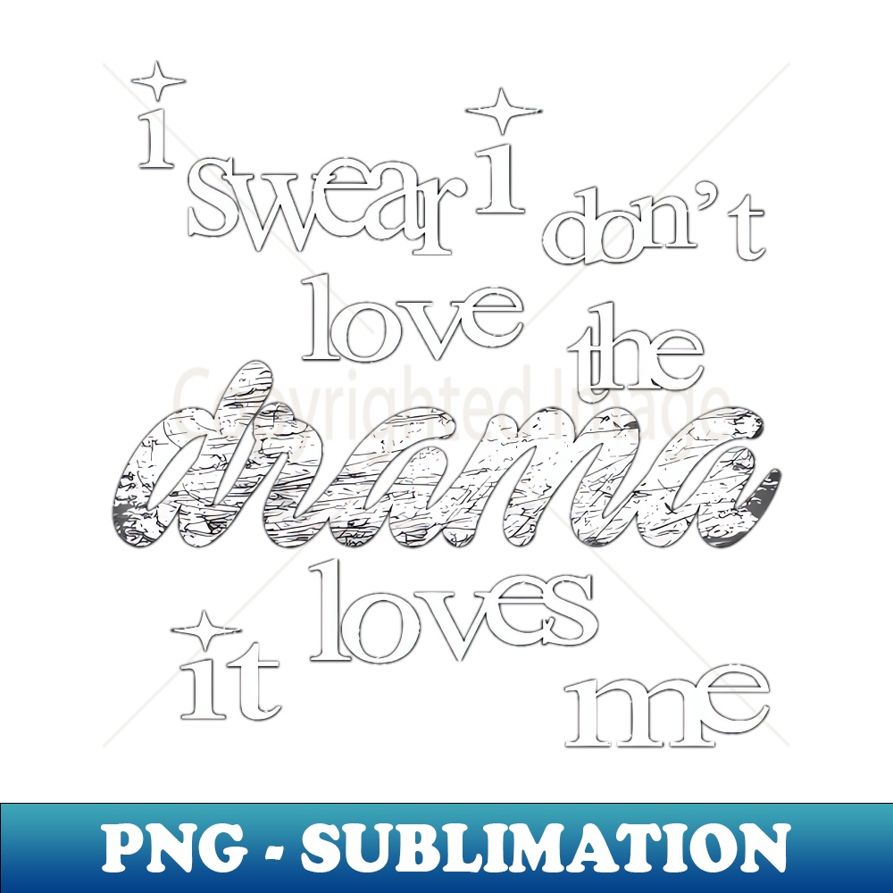 Ir I Don'T Love The Drama It Loves Me - Retro PNG Sublimation Digital Download