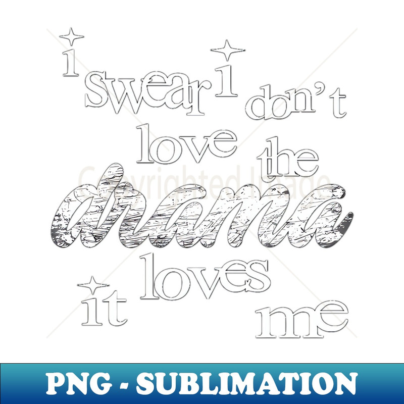 Ir I Don'T Love The Drama It Loves Me - Retro PNG Sublimation Digital Download