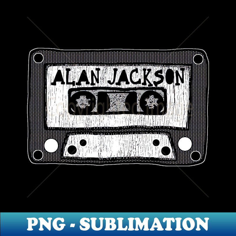 alan jackson cassette black and white - Special Edition Sublimation PNG File