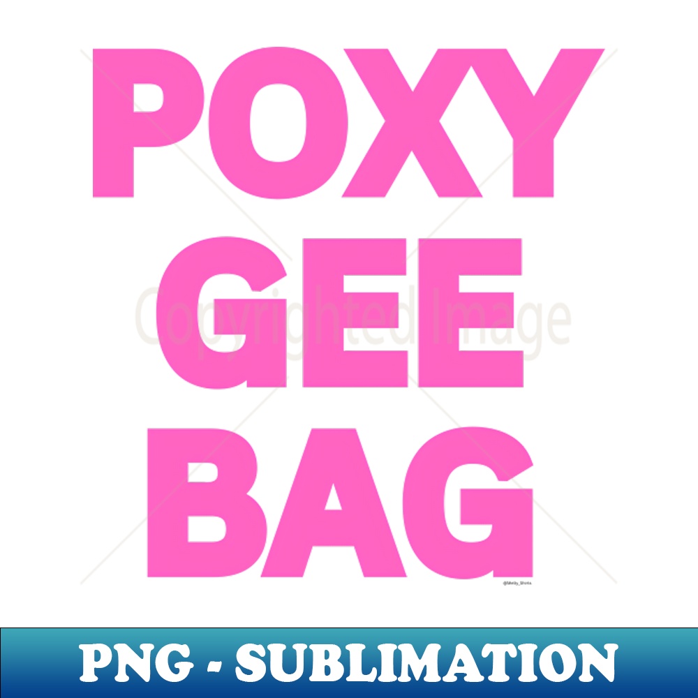 Just a Poxy Gee Bag - Retro PNG Sublimation Digital Download