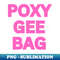 Just a Poxy Gee Bag - Retro PNG Sublimation Digital Download