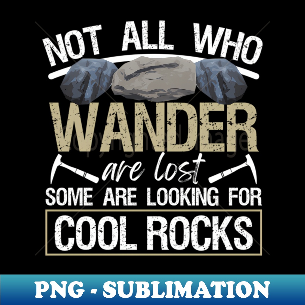 Some Are Looking For Rocks Collecting Rocks Collector - Professional Sublimation Digital Download