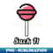 Suck the sucker, sucker! - Unique Sublimation PNG Download