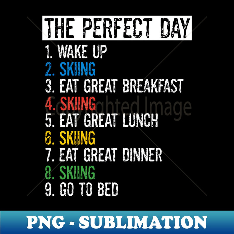 Funny Ski Lovers Lovers Perfect Day Skiing In The Snow - Aesthetic Sublimation Digital File