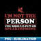 I'm Not The Person You Should Put On Speakerphone - Artistic Sublimation Digital File