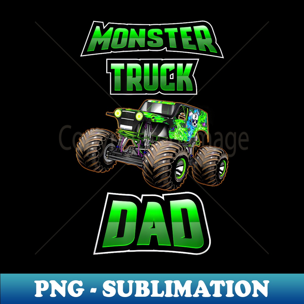 Monster Trucks Are My Jam - Monster Truck Dad - Instant Sublimation Digital Download