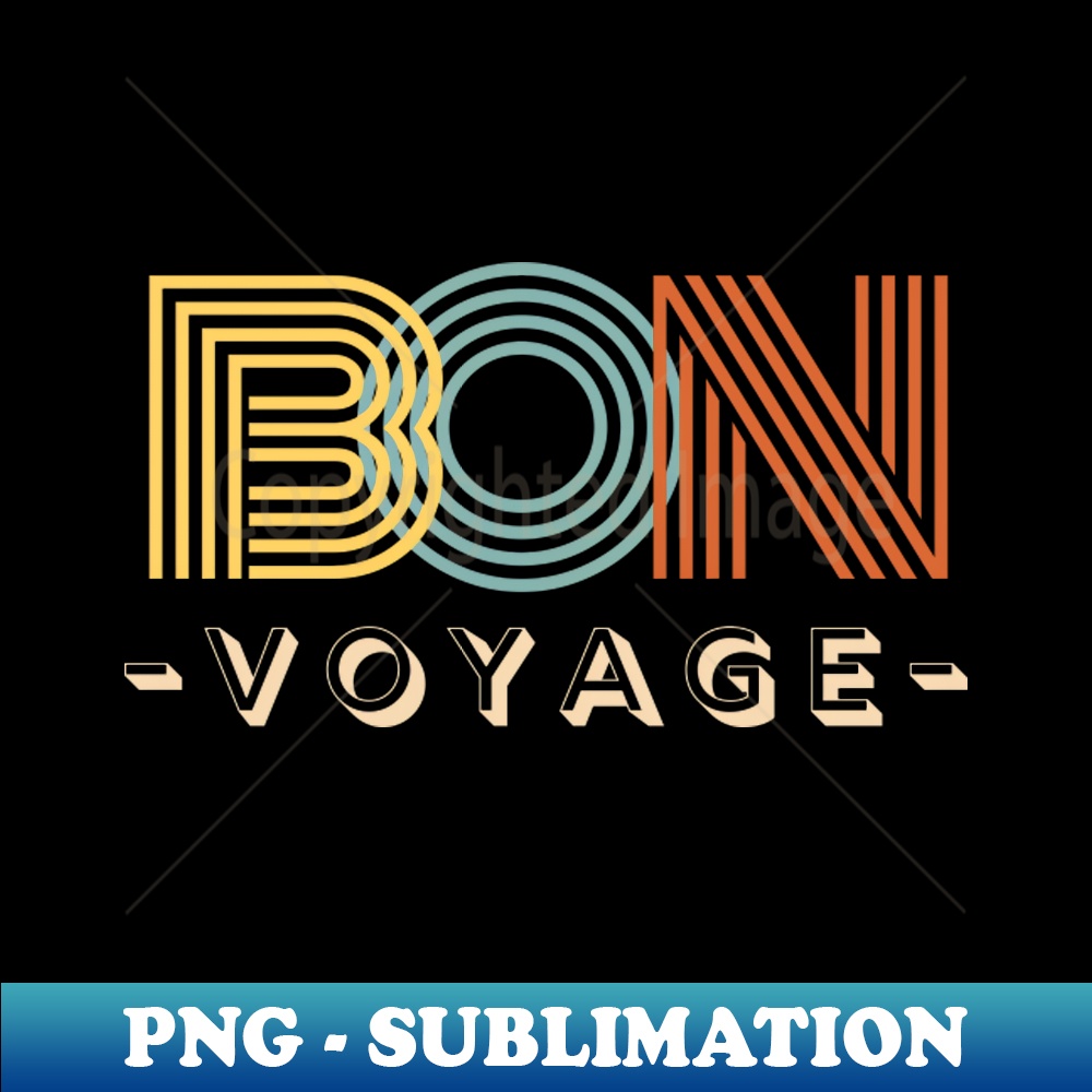 Bon voyage - Unique Sublimation PNG Download